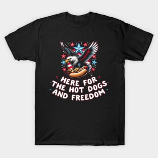 4th of july men women Here For The Hot Dogs And Freedom T-Shirt
